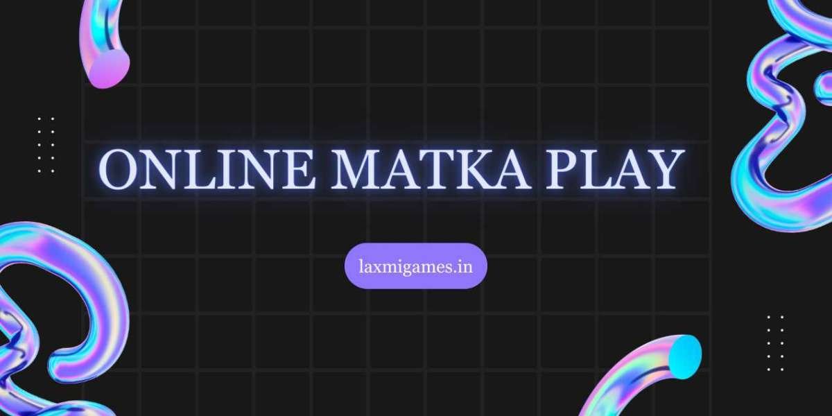 TRICKS FOR ONLINE MATKA RESULT IN AN LAXMI GAMES