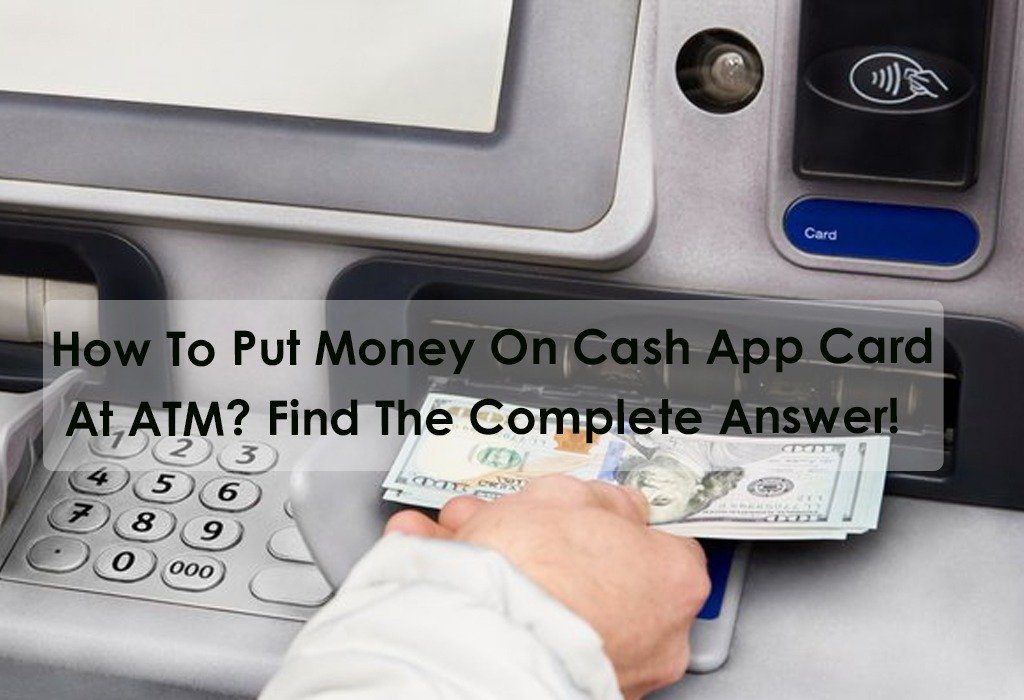 How to Put Money on Cash App Card At ATM? Best Answer 2023