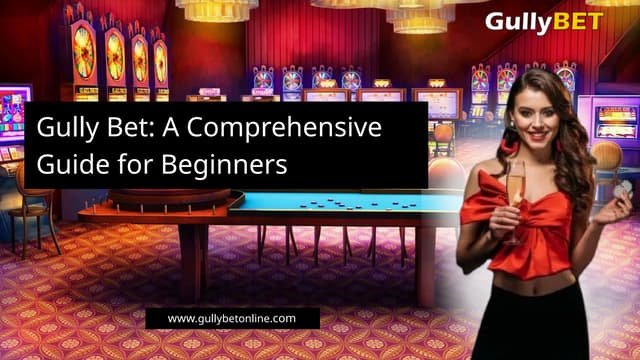 Gully Bet A Comprehensive Guide for Beginners.pptx