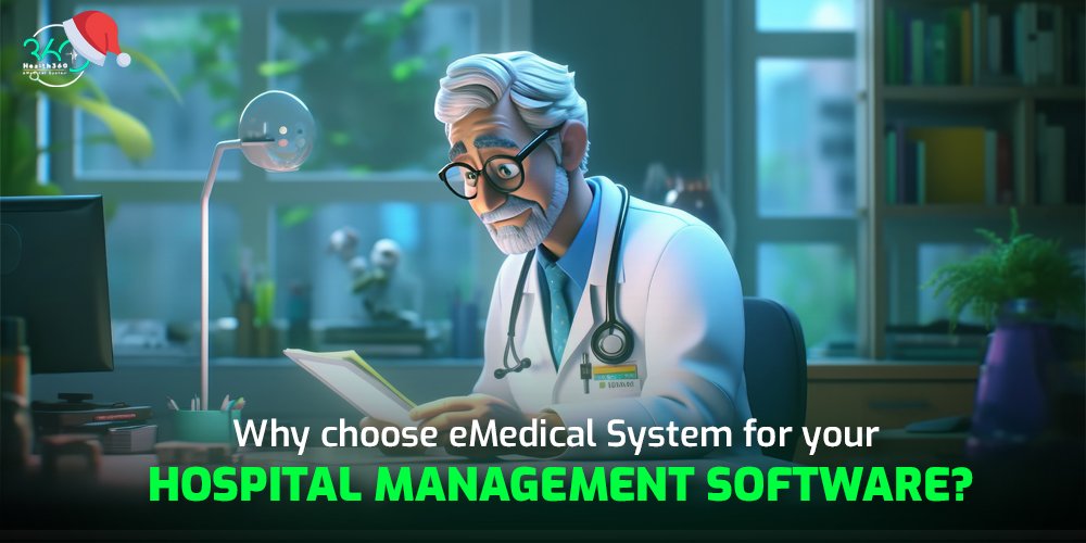 Why choose eMedical System for your hospital management software? - eMedical System