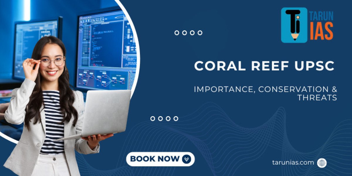 Coral Reef UPSC: Importance, Conservation & Threats