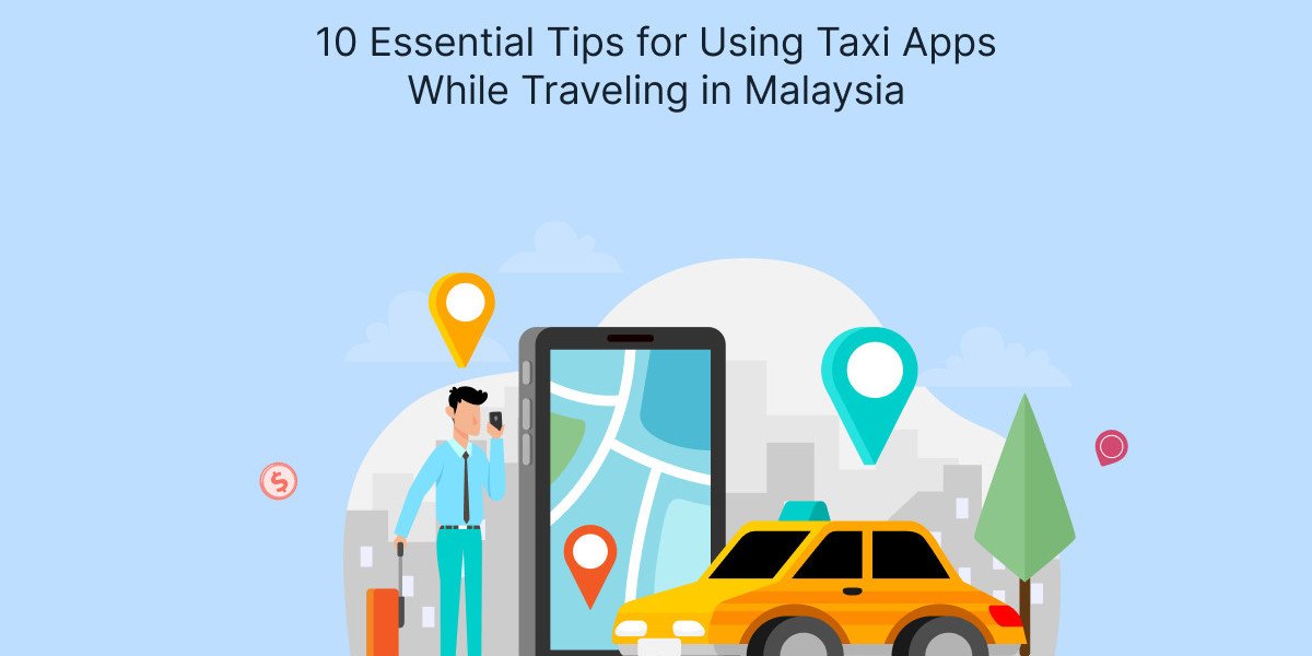 10 Essential Tips for Using Taxi Apps While Traveling in Malaysia