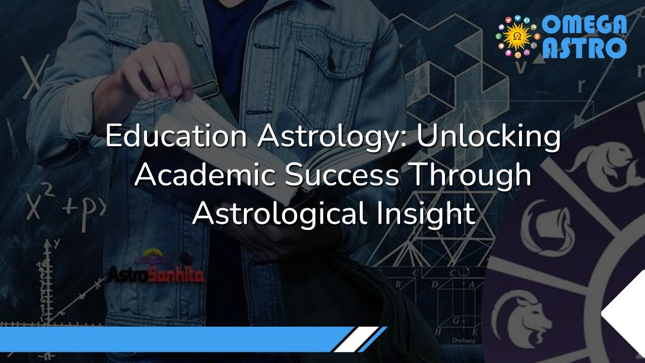 Education Astrology: Academic Success Through Astrological Insight