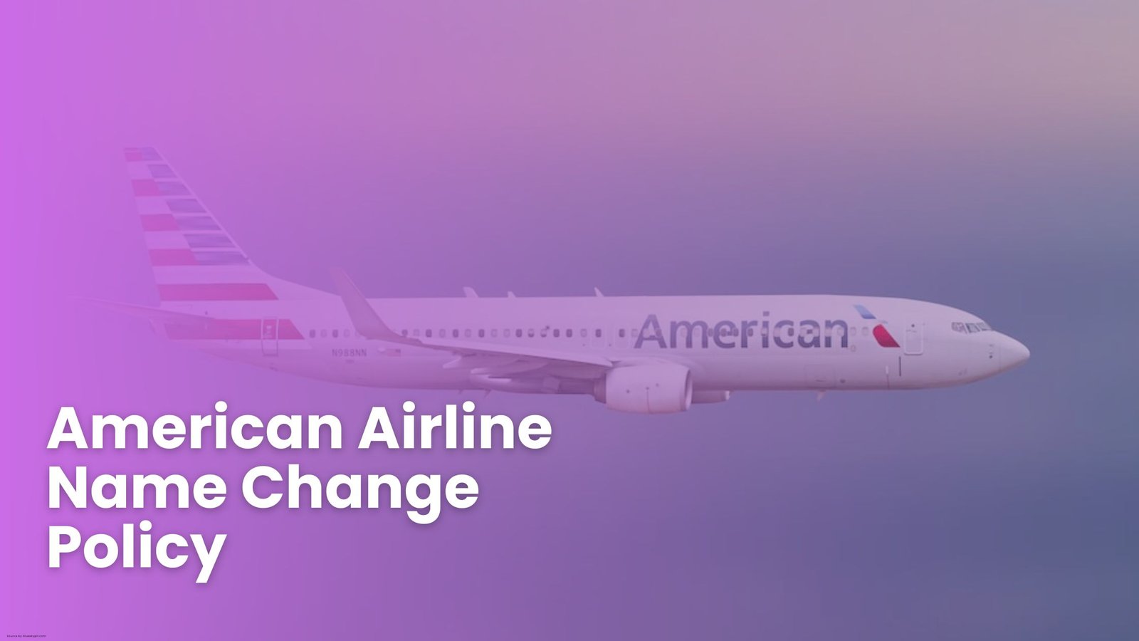 American Airlines Name Change Policy | Correction Policy