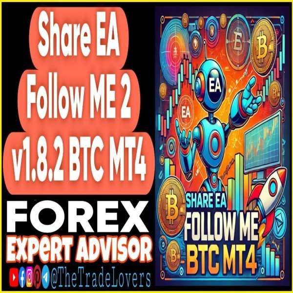 SHARE EA Follow ME 2 v.1.8.2 BTC MT4 (Works on Build 1431+) | Forex Robot | MT4 Expert Advisor - The Trade Lovers