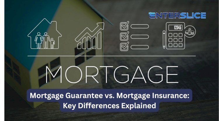 Mortgage Guarantee vs. Mortgage Insurance: Key Differences