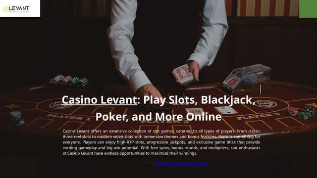 Casino Levant Play Slots, Blackjack, Poker, and More Online.pptx